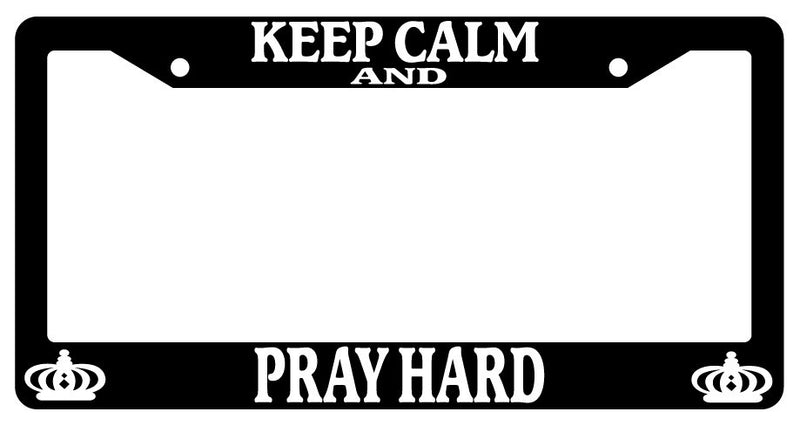Black License Plate Frame Keep Calm And Pray Hard Auto Accessory 2022  Mod-GRAPH9856236-401