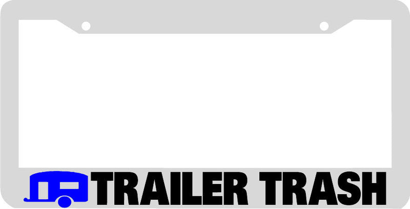 TRAILER TRASH trailer white License Plate Frame