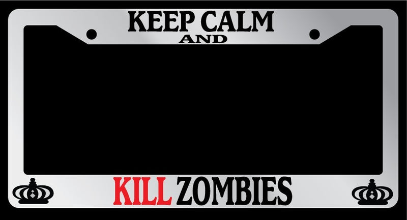 Chrome METAL License Plate Frame KEEP CALM AND KILL (RED) ZOMBIES Auto Accessory  Mod-GRAPH9856236-9875