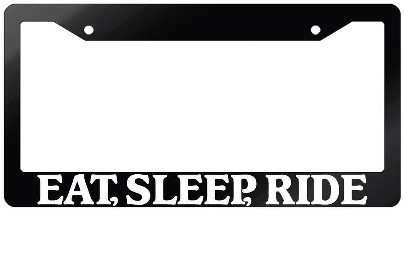 Glossy Black License Plate Frame EAT, SLEEP, RIDE Auto Accessory 733  Mod-GRAPH9856236-7455