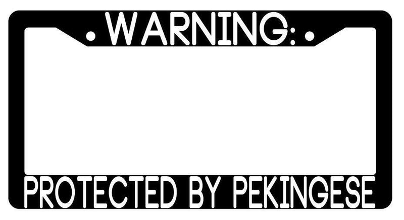 Warning Protected By Pekingese Black Plastic License Plate Frame Auto  Mod-GRAPH9856236-3503