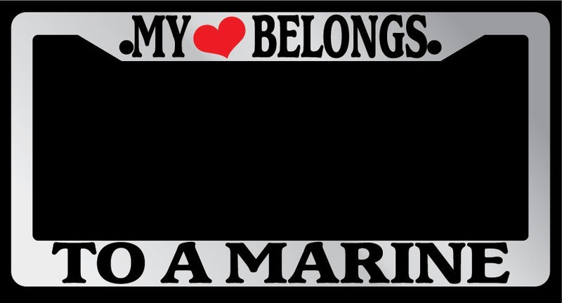 Chrome License Plate Frame "My Heart Belongs To A Marine" Auto Accessory Novelty  Mod-GRAPH9856236-5527