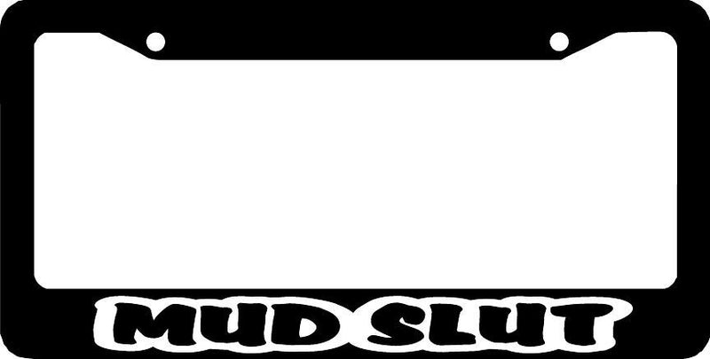 MUD SLUT License Plate Frame