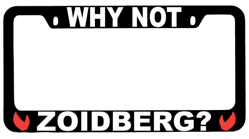 Why Not Zoidberg Black METAL License Frame Futurama  Mod-GRAPH9856236-7885