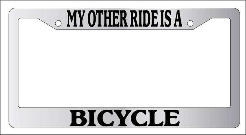 Chrome License Plate Frame My Other Ride Is A Bicycle Auto Accessory Novelty  Mod-GRAPH9856236-6272