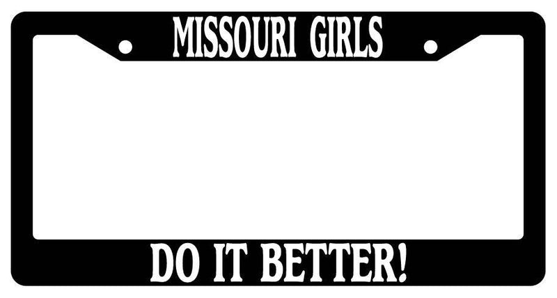Black License Plate Frame Missouri Girls Do It Better Auto Accessory  Mod-GRAPH9856236-3057