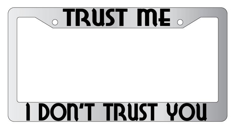 Trust Me I Don&
