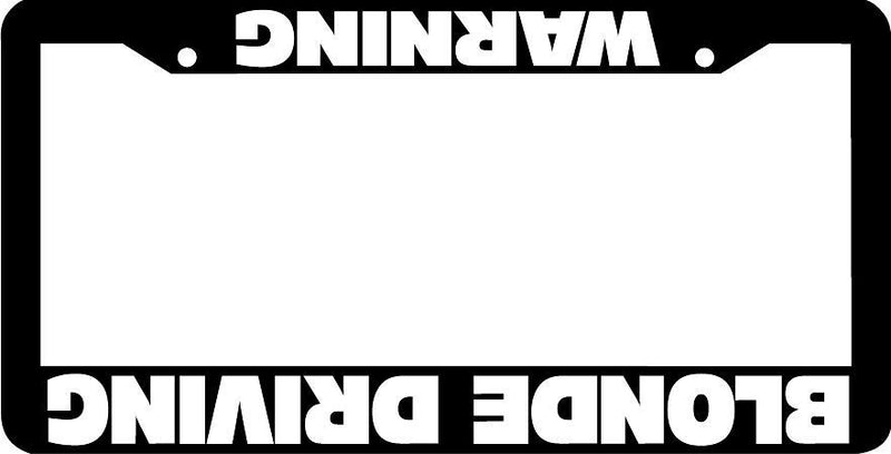 warning blonde driving upside down License Plate Frame