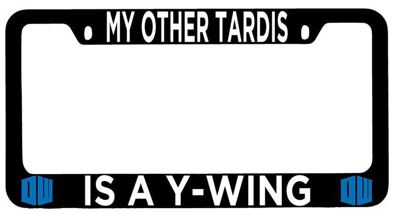 Black METAL License Plate Frame Auto Accessory My Other Tardis Is A Y-Wing  Mod-GRAPH9856236-10126