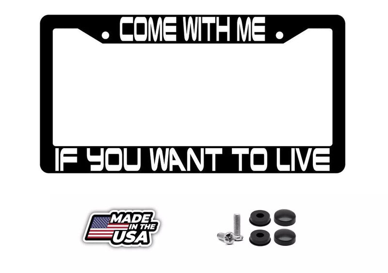 Come With Me If You Wanna Live Black Plastic License Plate Frame Terminator