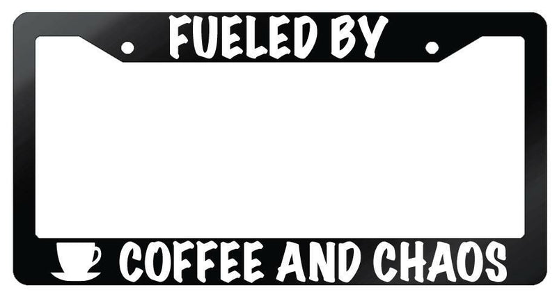 Fueled By Coffee And Chaos Glossy Black Plastic License Plate Frame  Mod-GRAPH9856236-7187