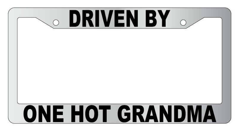 Driven By One Hot Grandma Chrome Plastic License Plate Frame  Mod-GRAPH9856236-5676