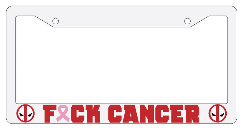 F*ck Cancer Design 2A White Plastic License Plate Frame For Deadpool  Mod-GRAPH9856236-4028