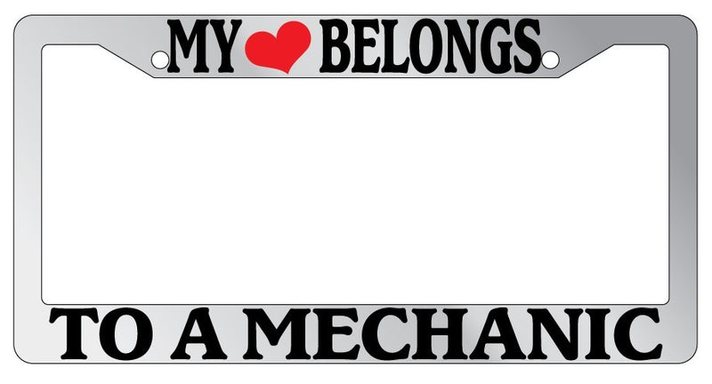 Chrome METAL License Plate Frame MY HEART BELONGS TO A MECHANIC Auto Accessory  Mod-GRAPH9856236-8264