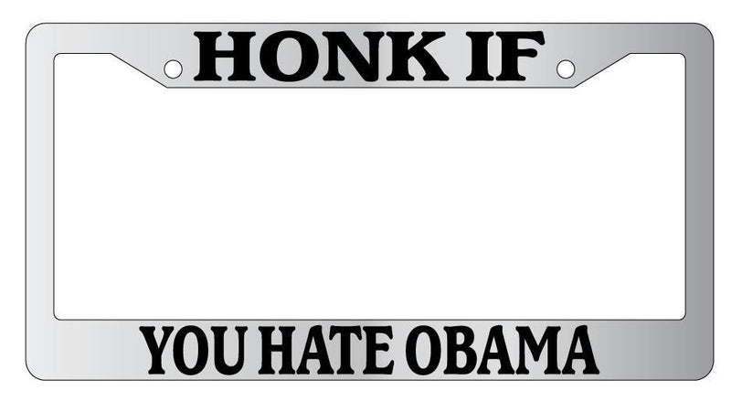Chrome License Plate Frame HONK IF YOU HATE OBAMA Auto Accessory  Mod-GRAPH9856236-5778