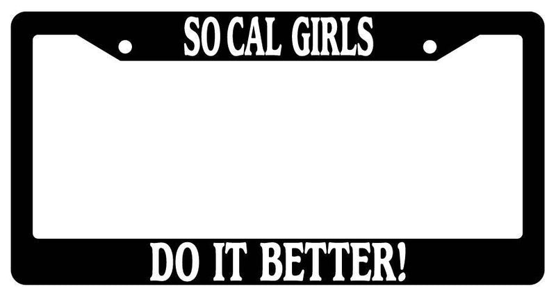 Black License Plate Frame So Cal Girls Do It Better Auto Accessory  Mod-GRAPH9856236-1819