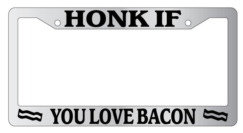 Chrome License Plate Frame HONK IF YOU LOVE BACON Auto Accessory  Mod-GRAPH9856236-5780
