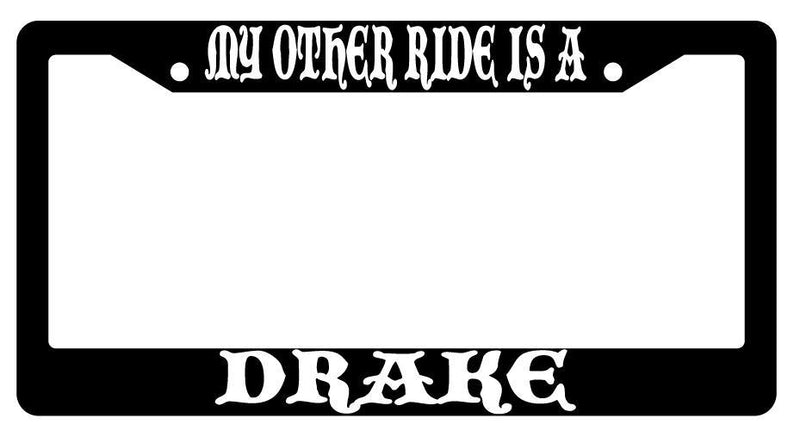 My Other Ride Is A Drake Black Plastic License Plate Frame Fantasy  Mod-GRAPH9856236-753