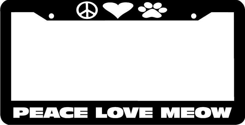 PEACE LOVE MEOW cat kitten kitty License Plate Frame