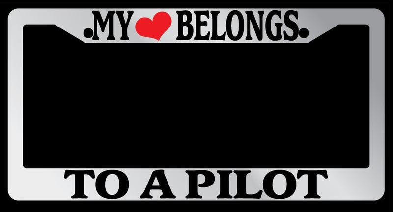Chrome License Plate Frame "My Heart Belongs To A Pilot" Auto Accessory Novelty  Mod-GRAPH9856236-5519