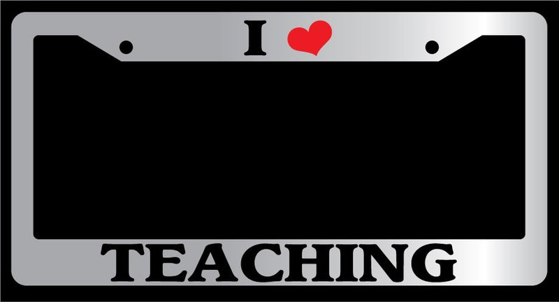 Chrome License Plate Frame "I Heart Teaching" Auto Accessory Novelty  Mod-GRAPH9856236-6062