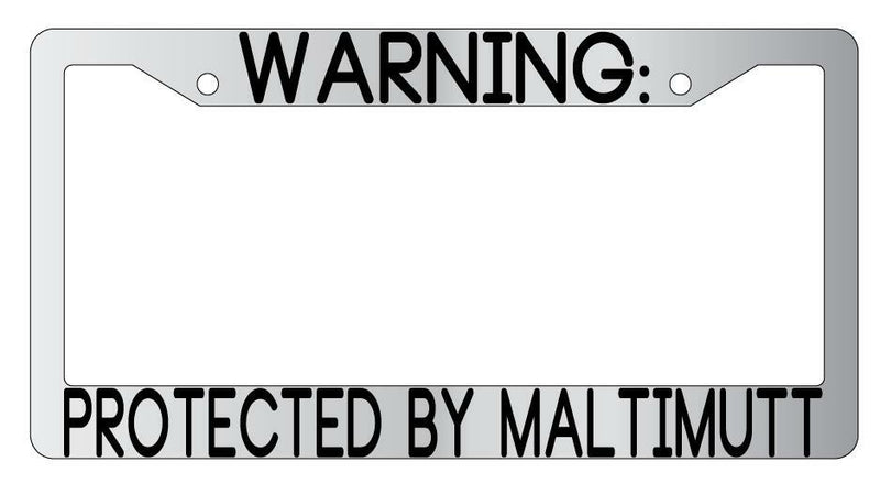 Warning Protected By Maltimutt Chrome Metal License Plate Frame Auto  Mod-GRAPH9856236-9419
