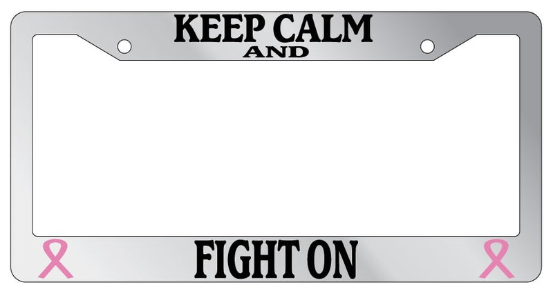 Chrome METAL License Plate Frame KEEP CALM AND FIGHT ON (PINK RIBBONS LOGO) auto  Mod-GRAPH9856236-9878