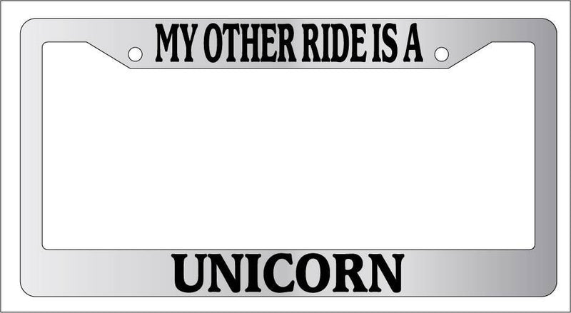 Chrome METAL License Plate Frame MY OTHER RIDE IS A UNICORN Auto Accessory  Mod-GRAPH9856236-9870
