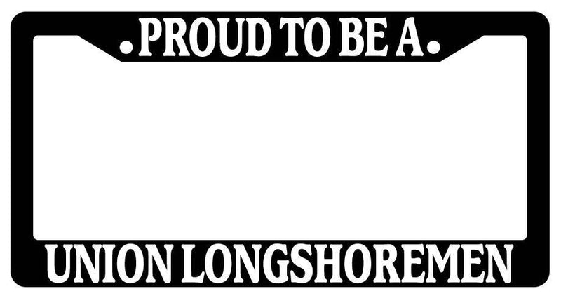 Black License Plate Frame Proud To Be A Union Longshoremen Auto Accessory  Mod-GRAPH9856236-3173