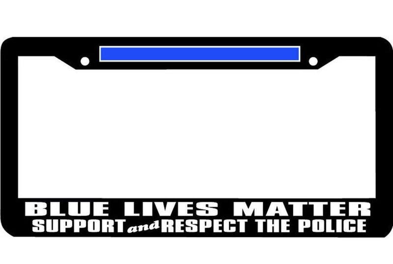 BLUE LIVES MATTER SUPPORT AND RESPECT THE POLICE thin blue License Plate Frame
