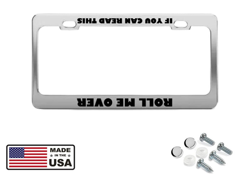 License Plate Frame If You Can Read This Roll Me over Humor Car Accessories