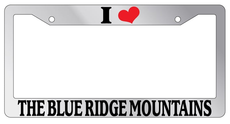 Chrome License Plate Frame I Heart The Blue Ridge Mountains Auto Accessory 1136  Mod-GRAPH9856236-4478