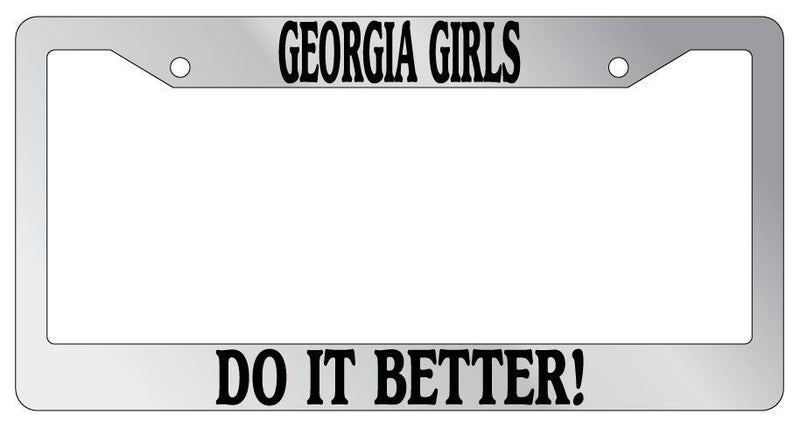 Chrome License Plate Frame Georgia Girls Do It Better Auto Accessory  Mod-GRAPH9856236-6172