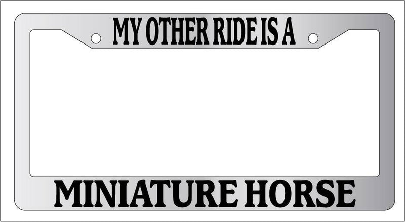 Chrome METAL License Plate Frame MY OTHER RIDE IS A/AN MINIATURE HORSE Auto 468  Mod-GRAPH9856236-9550