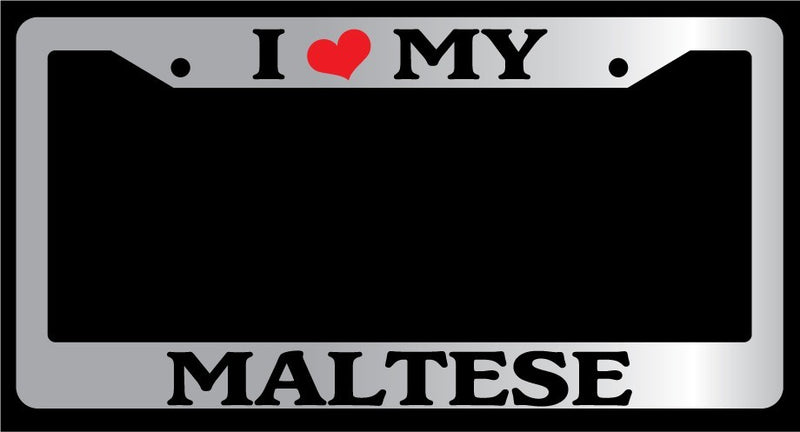 Chrome METAL License Plate Frame I HEART MY MALTESE Auto Accessory 458  Mod-GRAPH9856236-10112