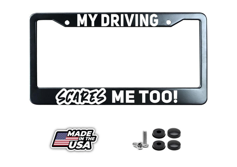 My Driving Scares Me Too Funny Joke JDM Car Truck License Plate Frame