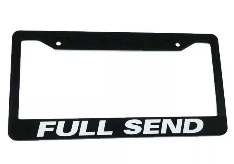 Full Send License Plate Frame For Any CAR! Perfect for any year, make or model! v1