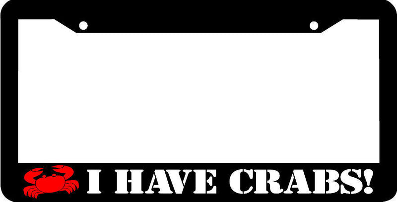 I HAVE CRABS License Plate Frame