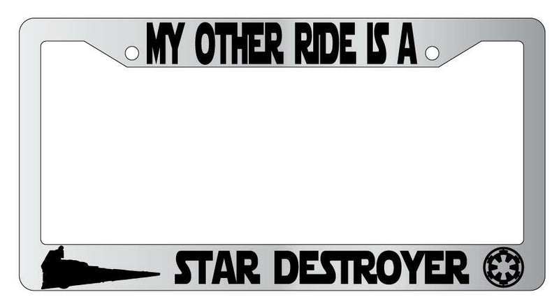 My Other Ride Is A Star Destroyer Chrome Plastic License Plate Frame Star Wars  Mod-GRAPH9856236-5570