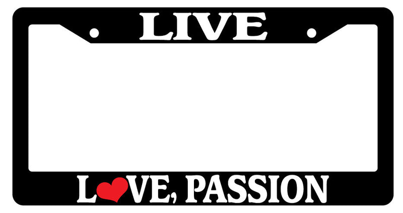 Black License Plate Frame Live Love Passion Auto Accessory Novelty  Mod-GRAPH9856236-3620