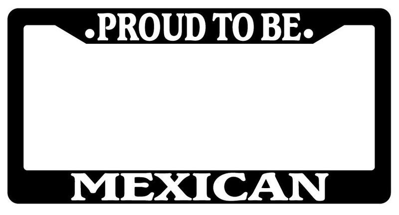 Black License Plate Frame Proud To Be Mexican Auto Accessory Novelty  Mod-GRAPH9856236-2535