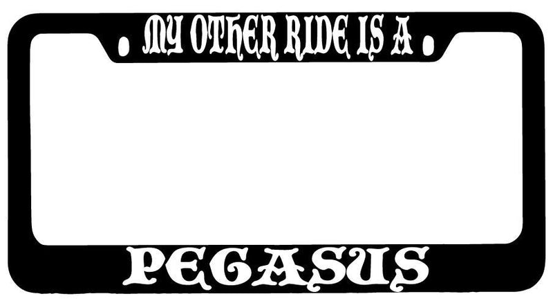 My Other Ride Is A Pegasus Black METAL License Plate Frame Fantasy  Mod-GRAPH9856236-8794
