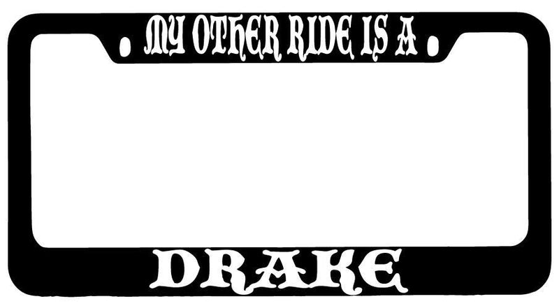 My Other Ride Is A Drake Black METAL License Plate Frame Fantasy  Mod-GRAPH9856236-8773
