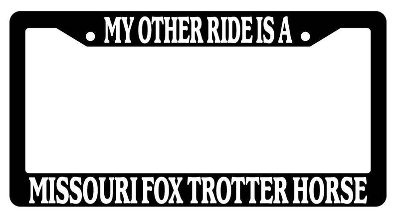 Black License Plate Frame My Other Ride is A(n) Missouri Trotter Horse  Mod-GRAPH9856236-2062