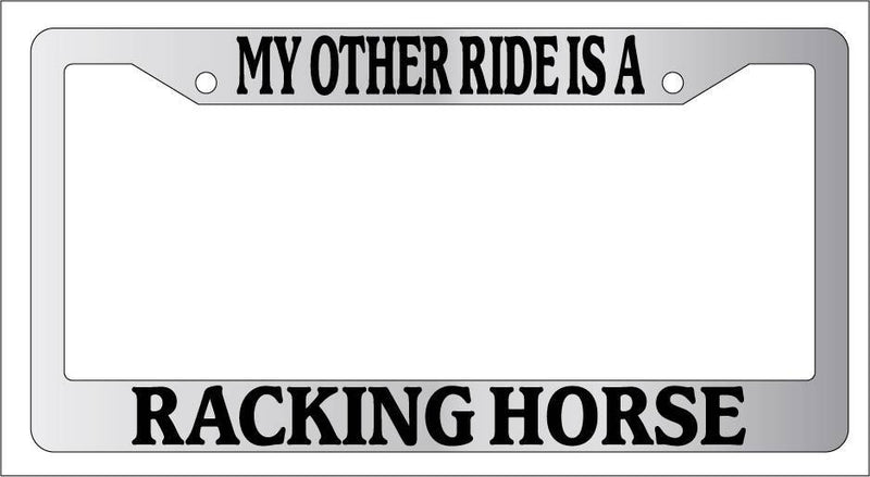 Chrome License Plate Frame My Other Ride Is A Racking Horse 539  Mod-GRAPH9856236-6382