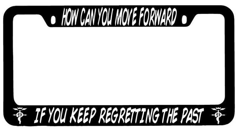 How Can You Move Forward If You Keep Regretting Black METAL License Frame FMA  Mod-GRAPH9856236-8743