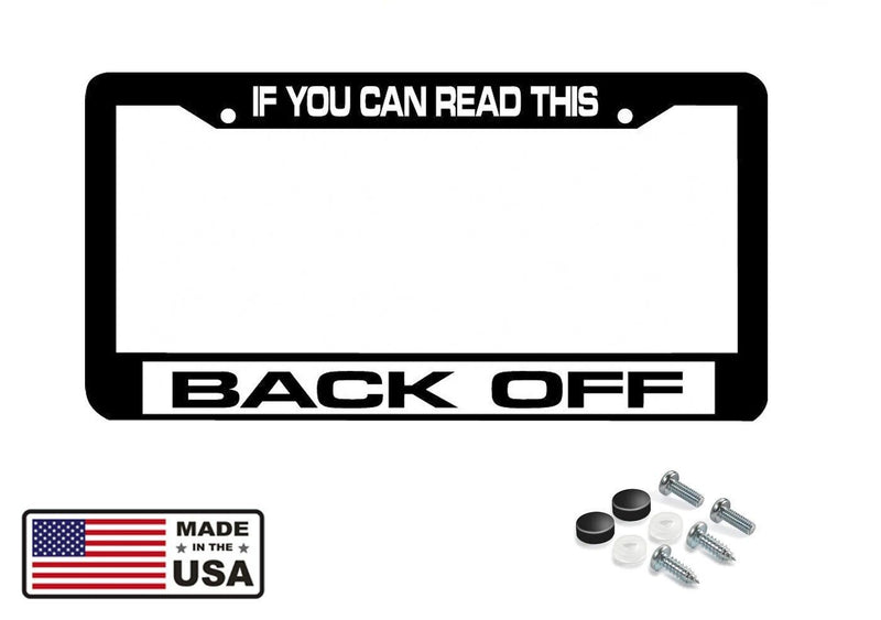 IF YOU CAN READ THIS BACK OFF funny License Plate Frame