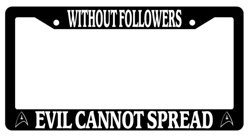 Black License Plate Frame WITHOUT FOLLOWERS EVIL CANNOT SPREAD Auto Accessory  Mod-GRAPH9856236-2377