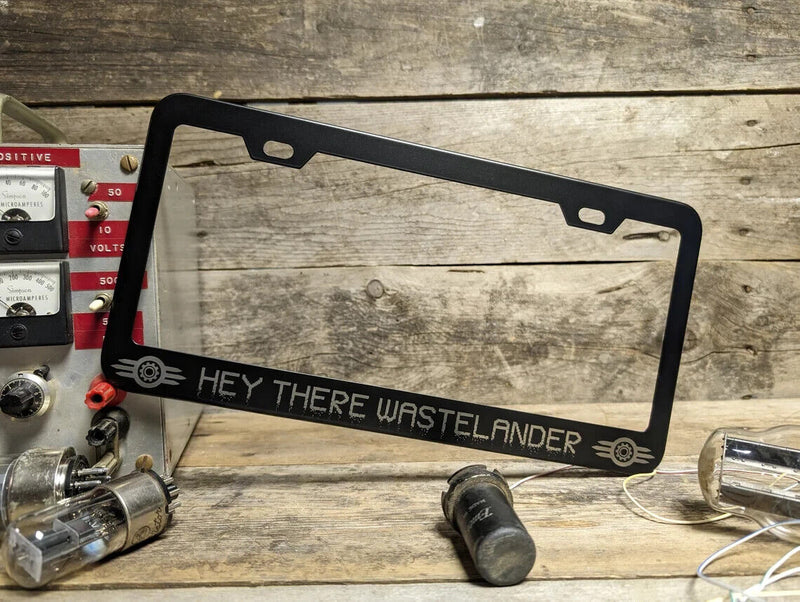 Hey There Wastelander - Fallout inspired METAL Laser Etched License Plate Frame
