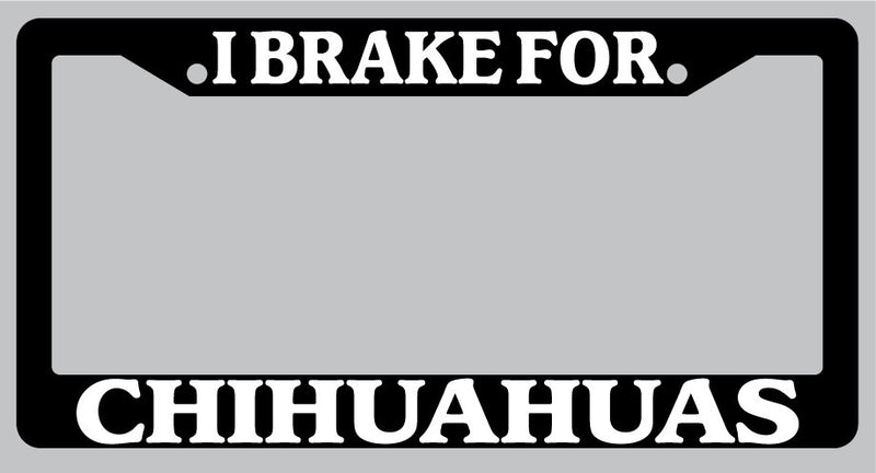 Black License Plate Frame "I Brake For Chihuahuas" Auto Accessory Novelty  Mod-GRAPH9856236-998